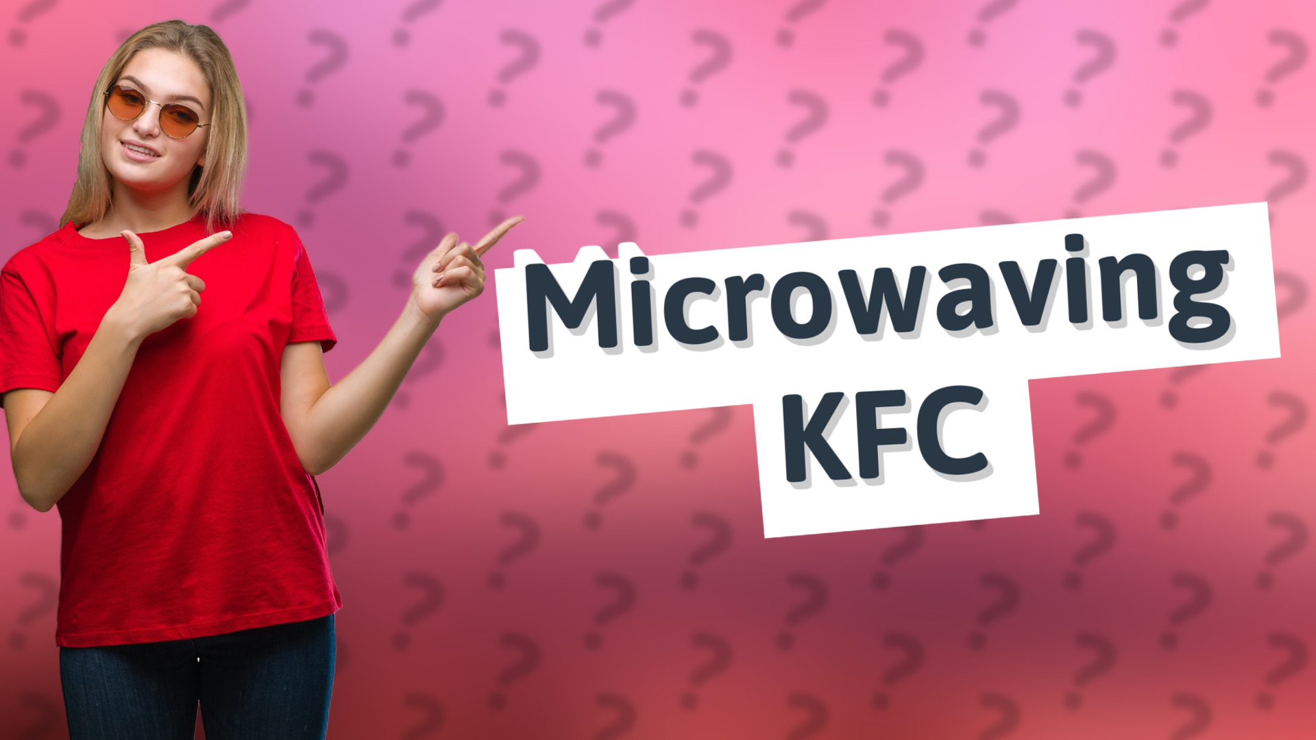 Microwaving KFC