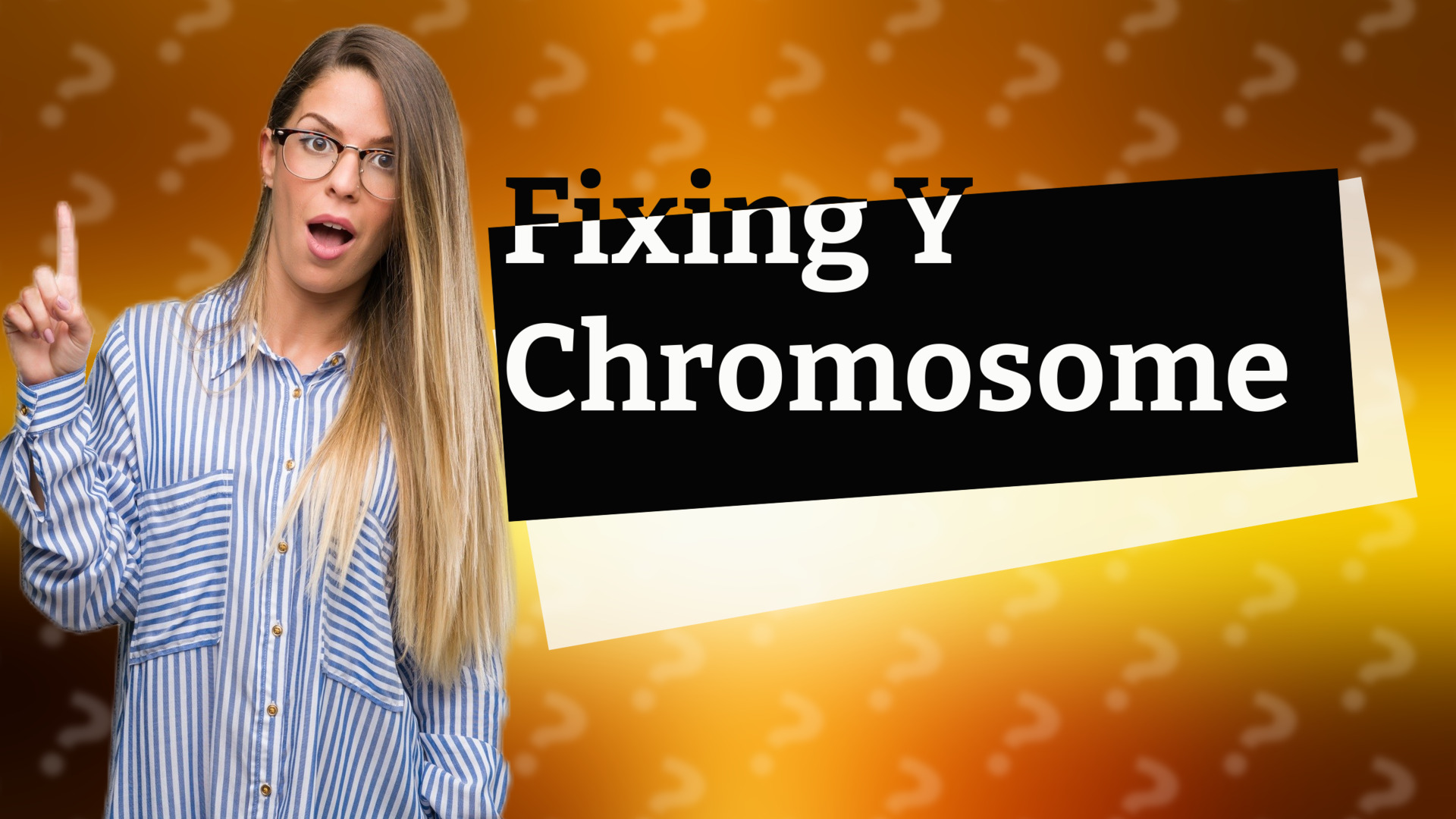 Fixing Y Chromosome