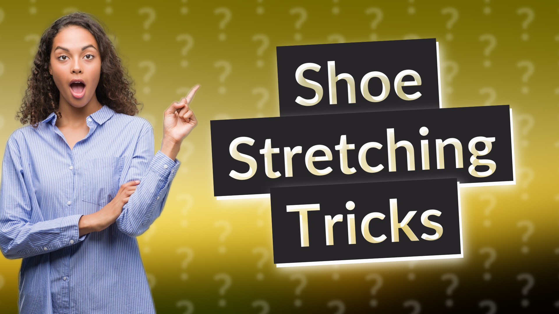 Shoe Stretching Tricks
