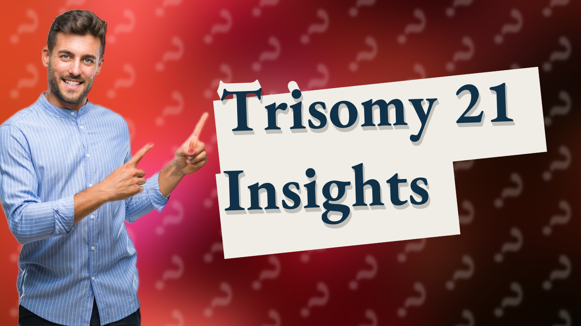 Trisomy 21 Insights
