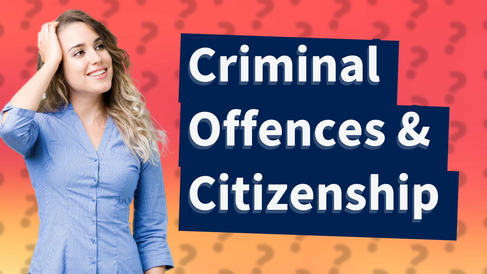 Criminal Offences & Citizenship