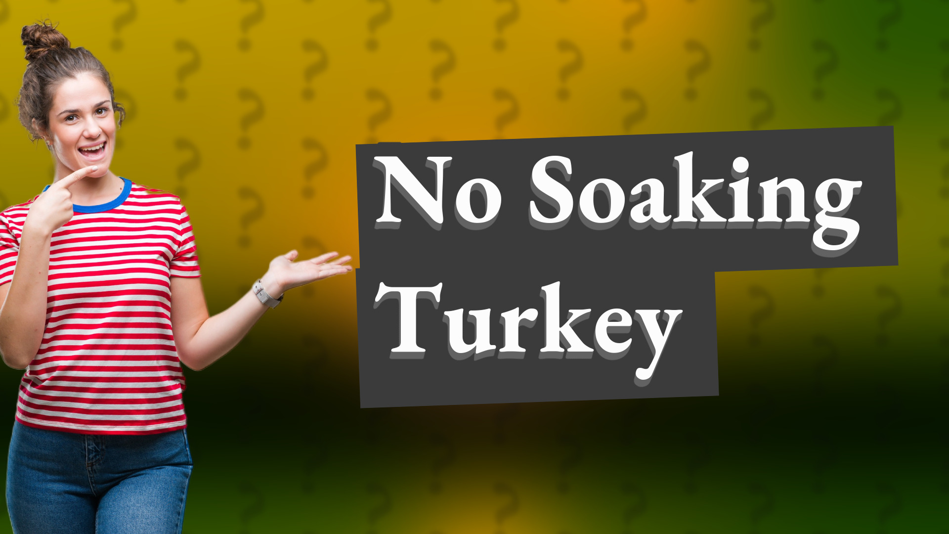 No Soaking Turkey