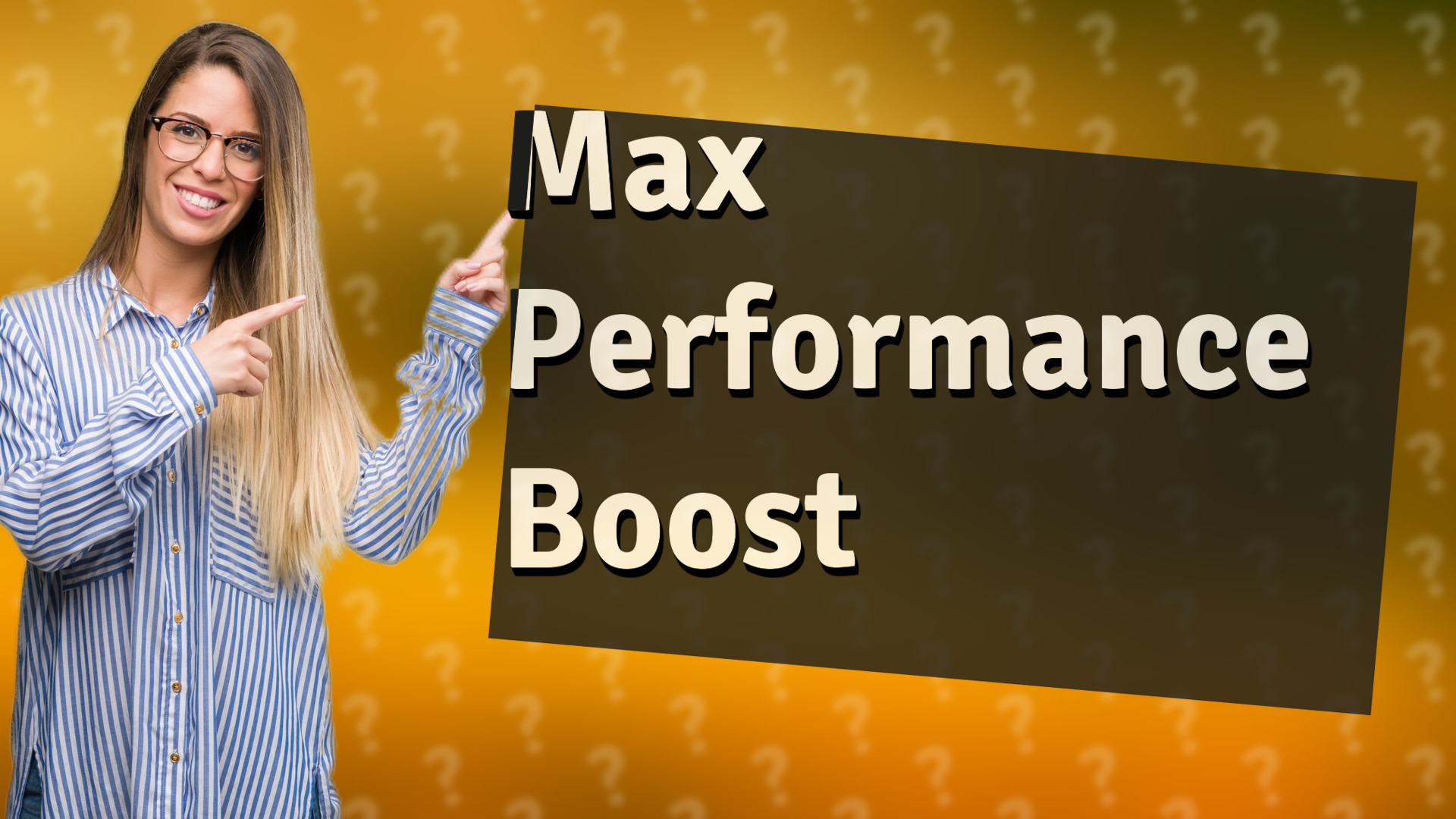 Max Performance Boost