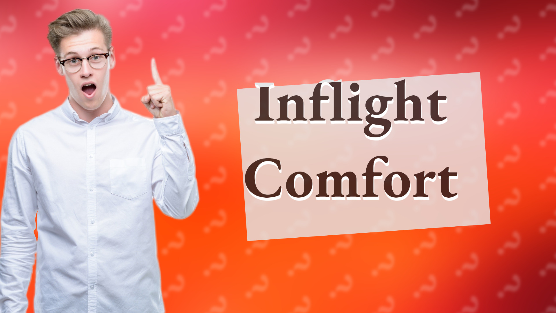Inflight Comfort
