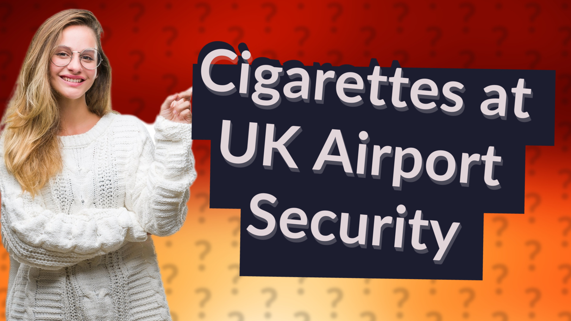 Cigarettes at UK Airport Security