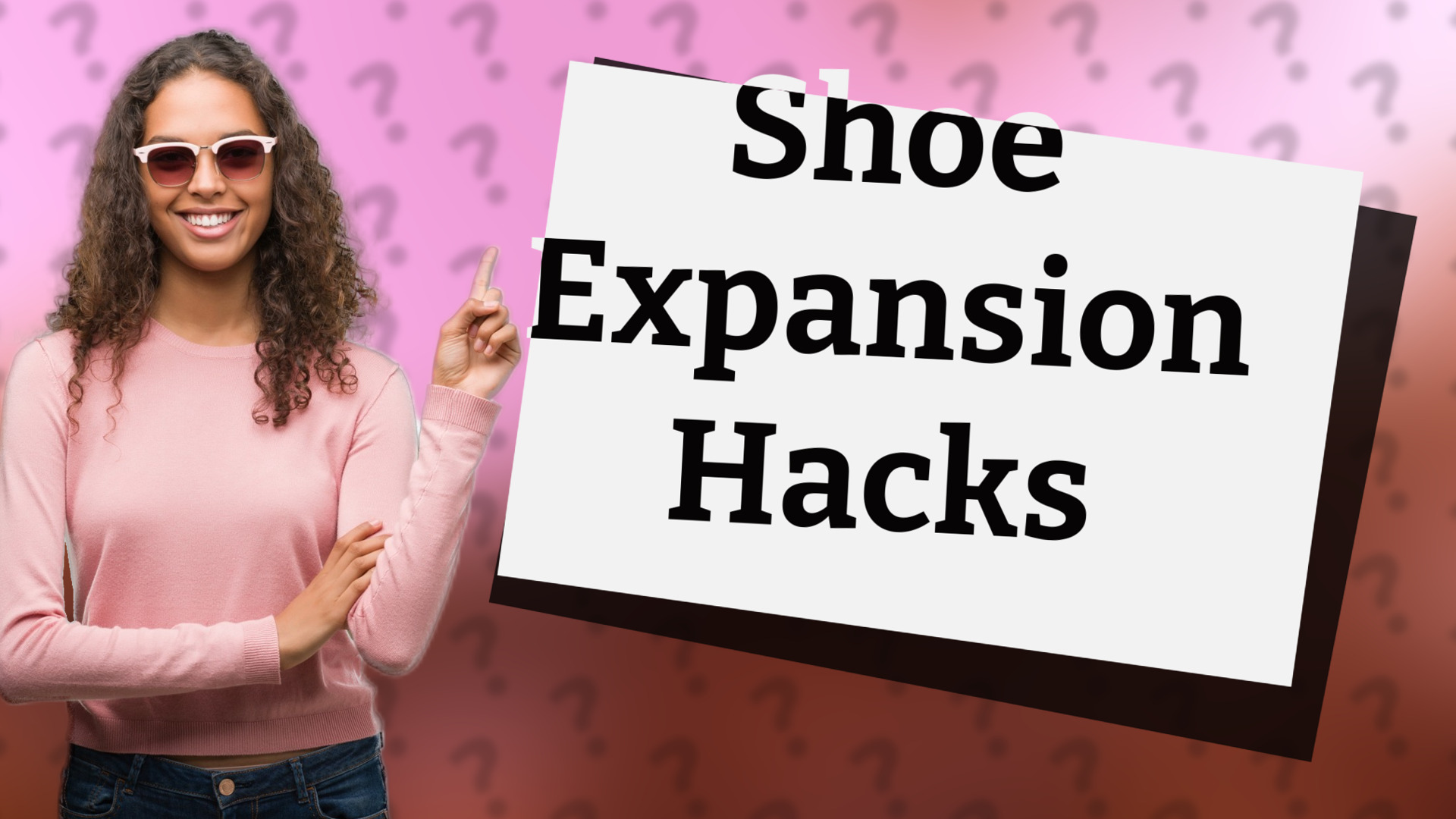 Shoe Expansion Hacks