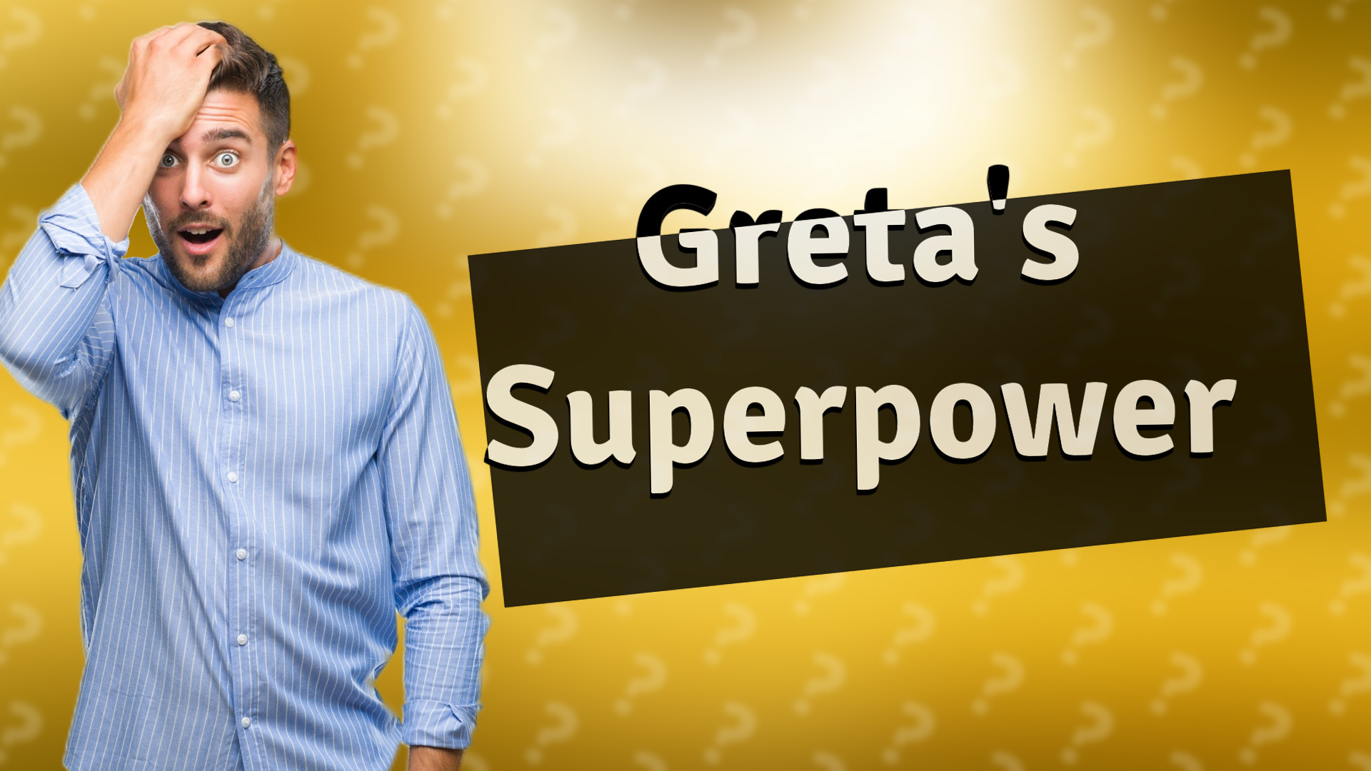 Greta's Superpower