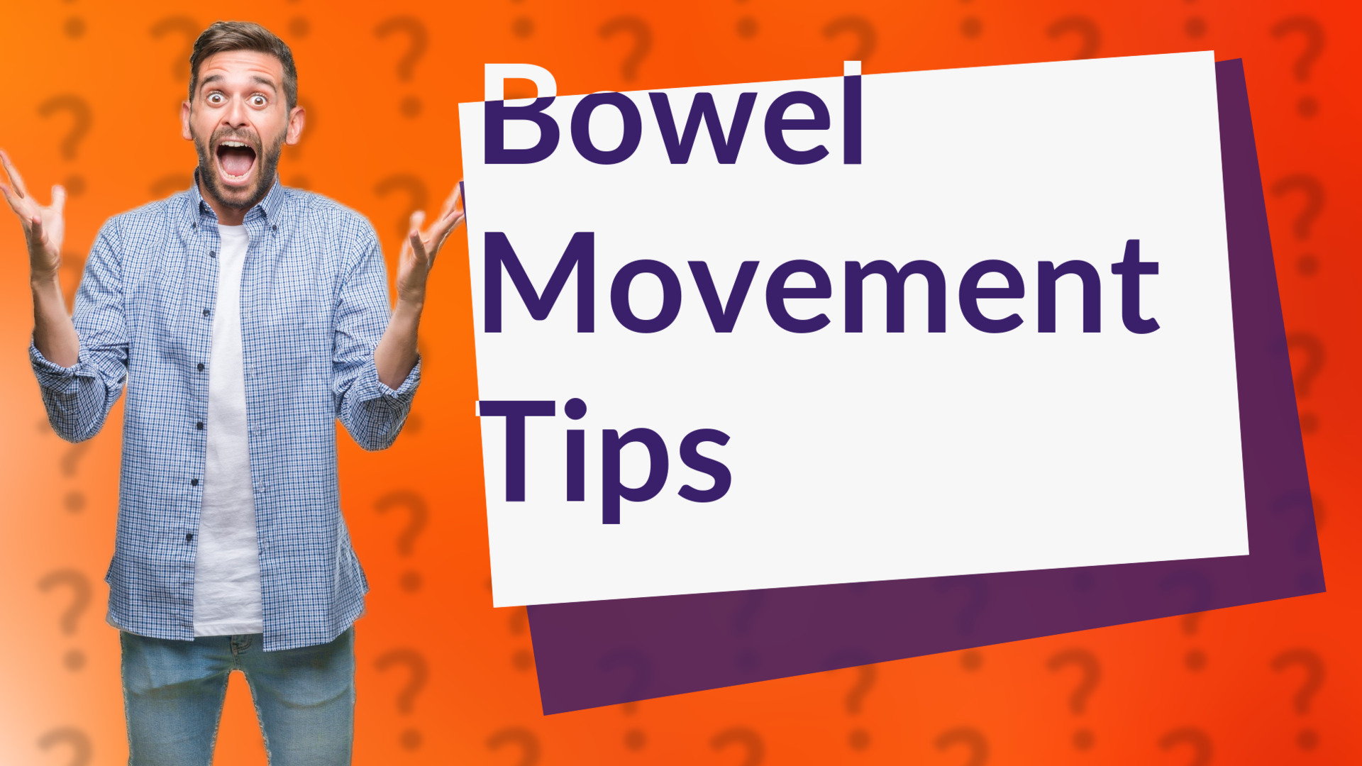 Bowel Movement Tips
