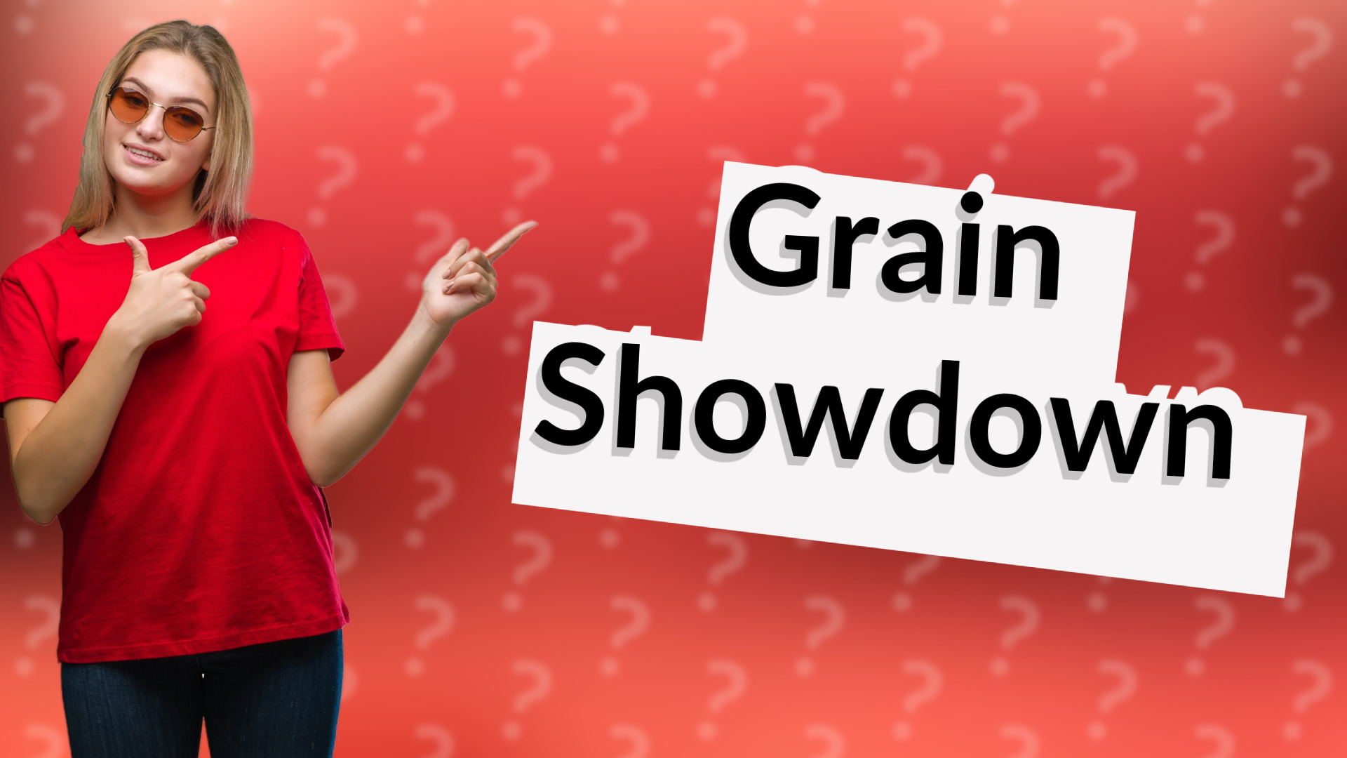 Grain Showdown