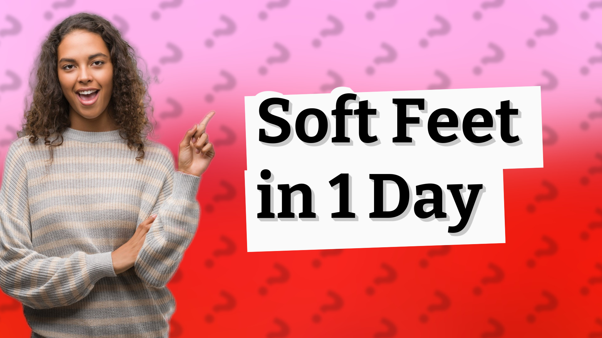 Soft Feet in 1 Day