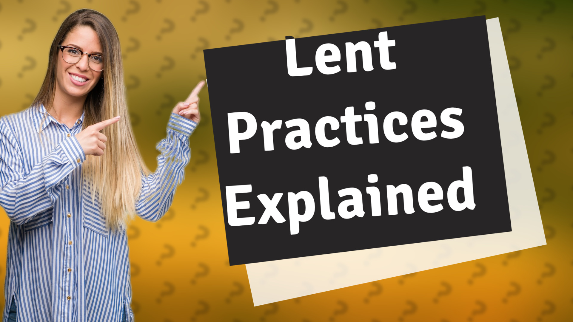 Lent Practices Explained