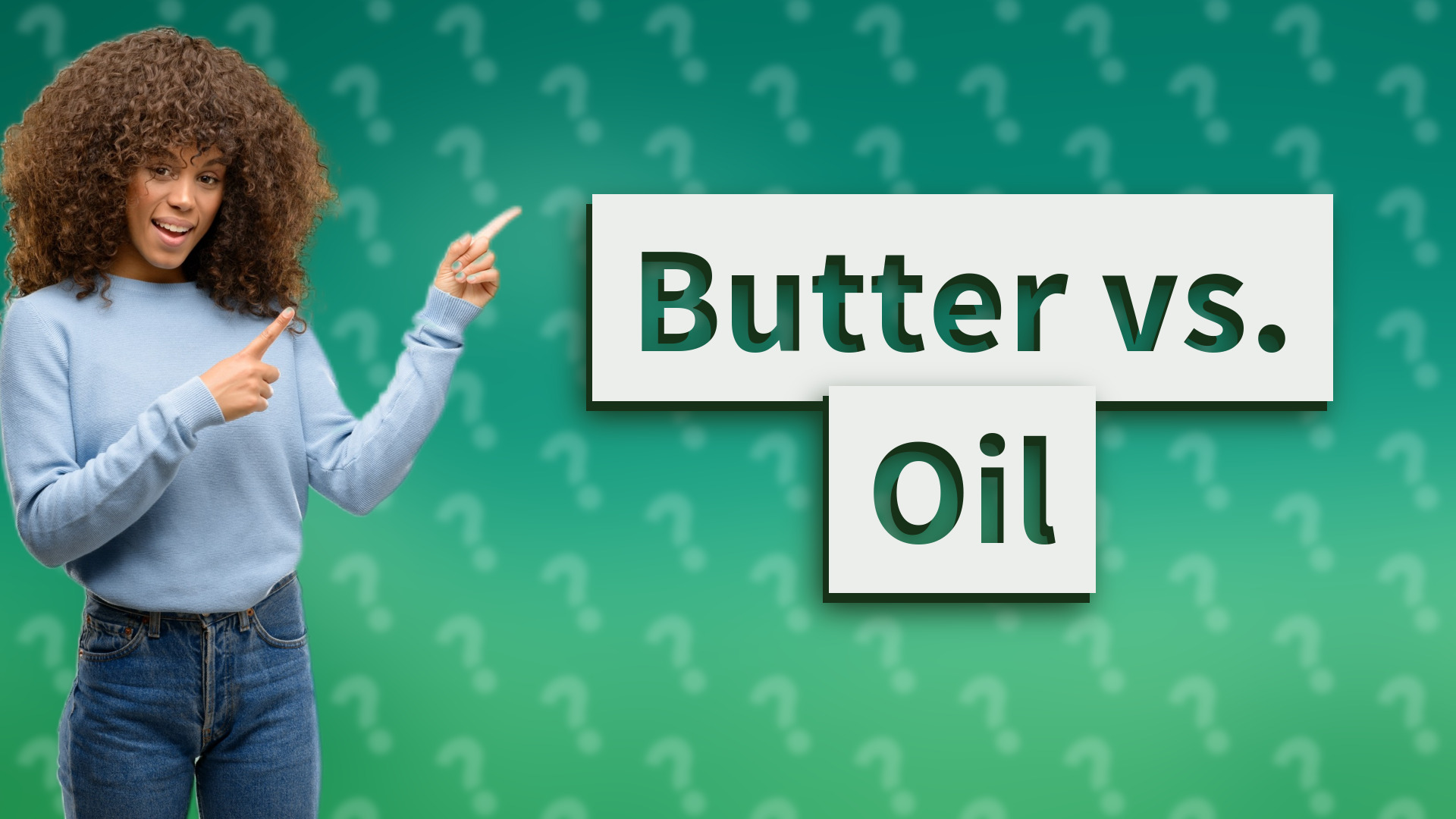 Butter vs. Oil
