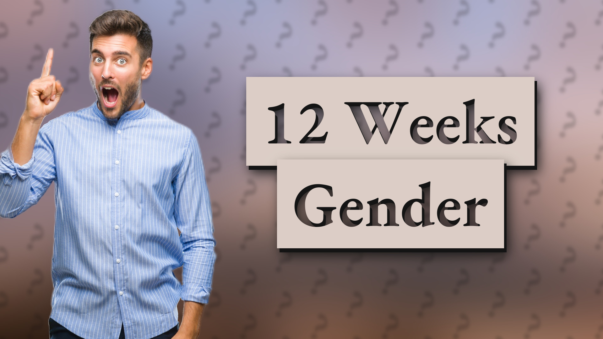 12 Weeks Gender