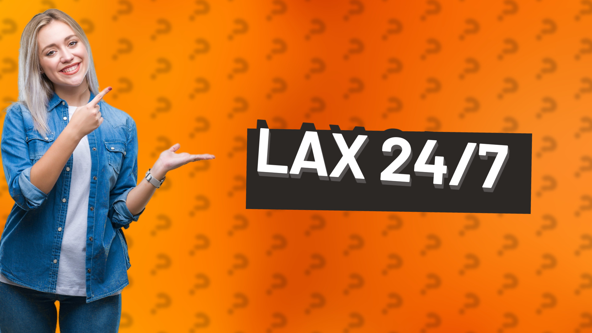 LAX 24/7