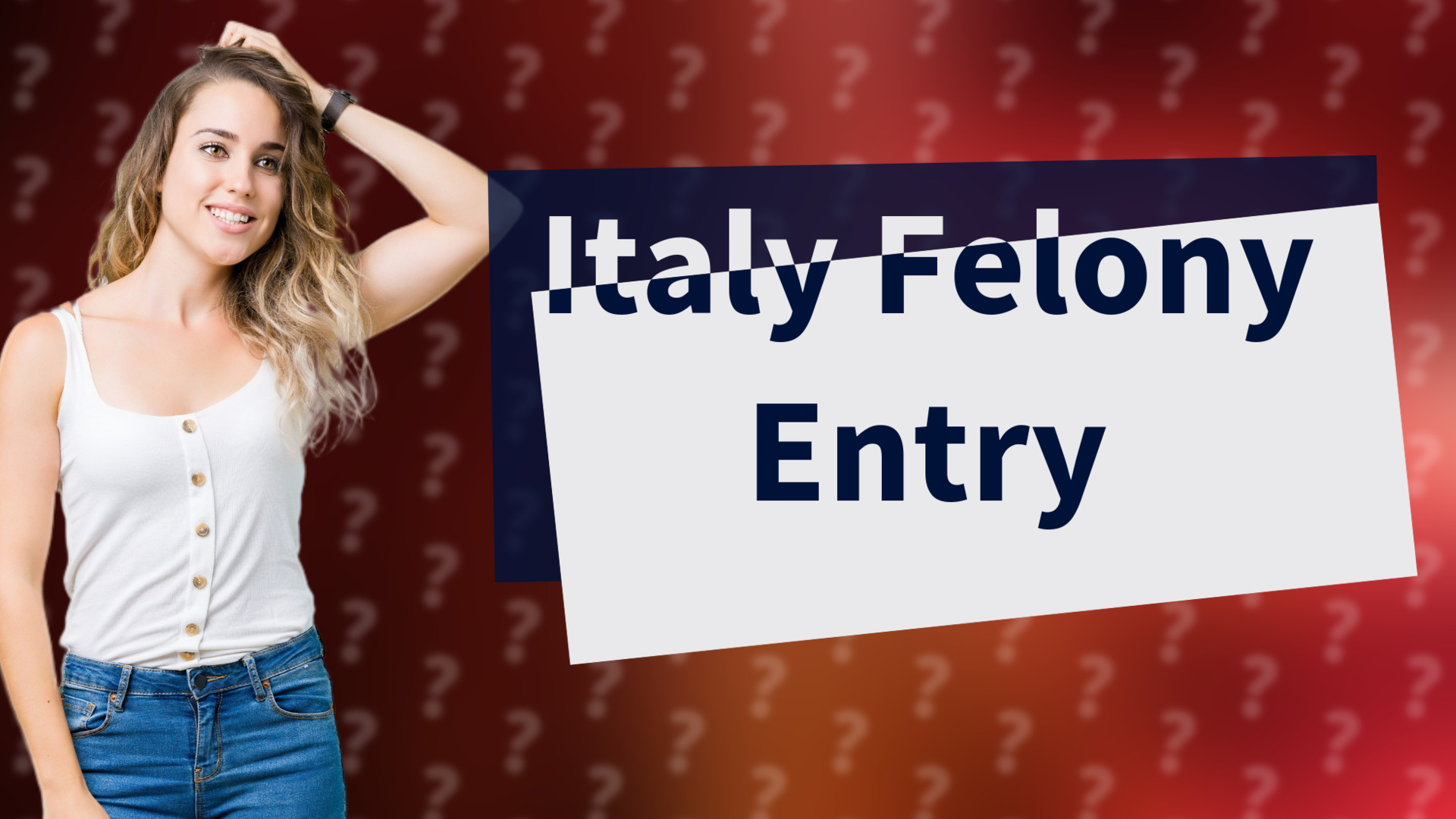 Italy Felony Entry