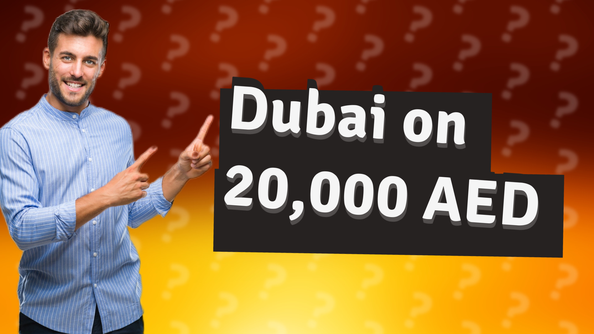 Dubai on 20,000 AED