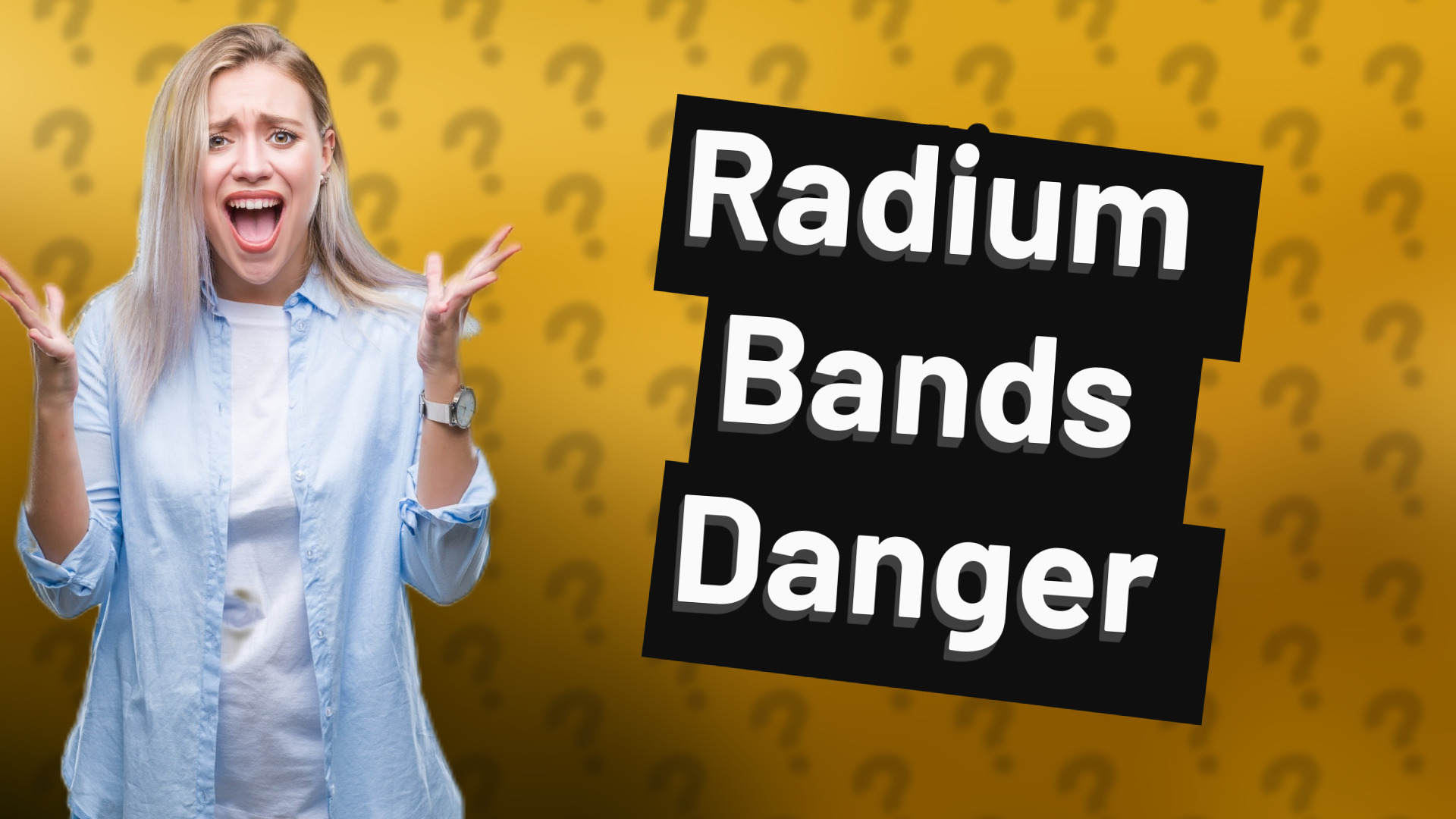 Radium Bands Danger