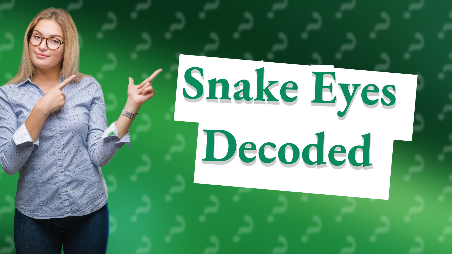 Snake Eyes Decoded