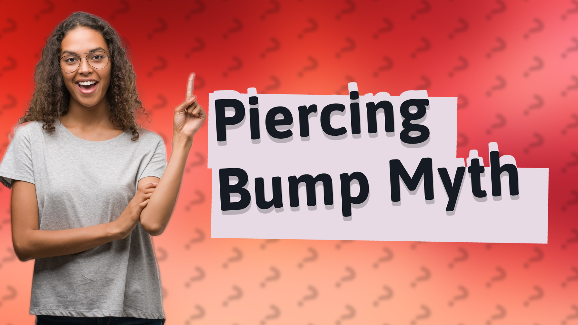 Piercing Bump Myth