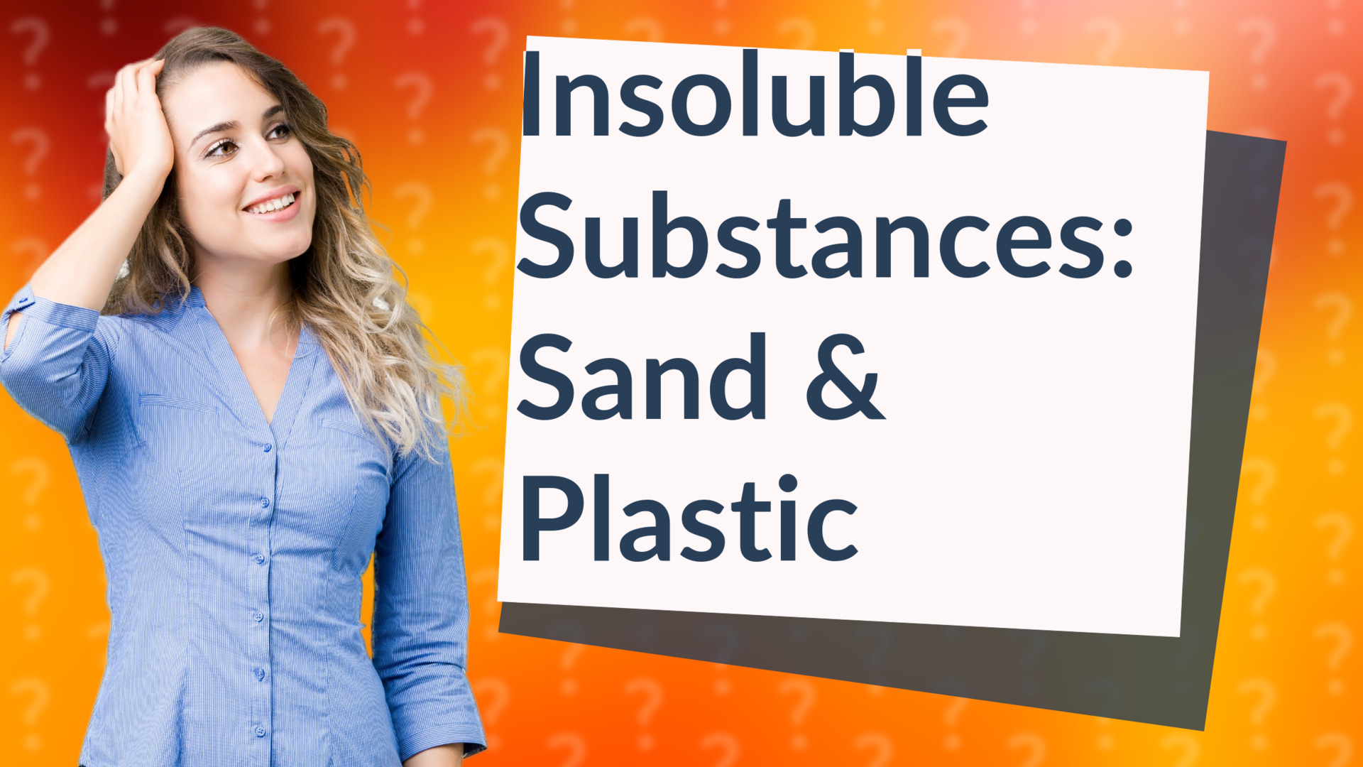 Insoluble Substances: Sand & Plastic