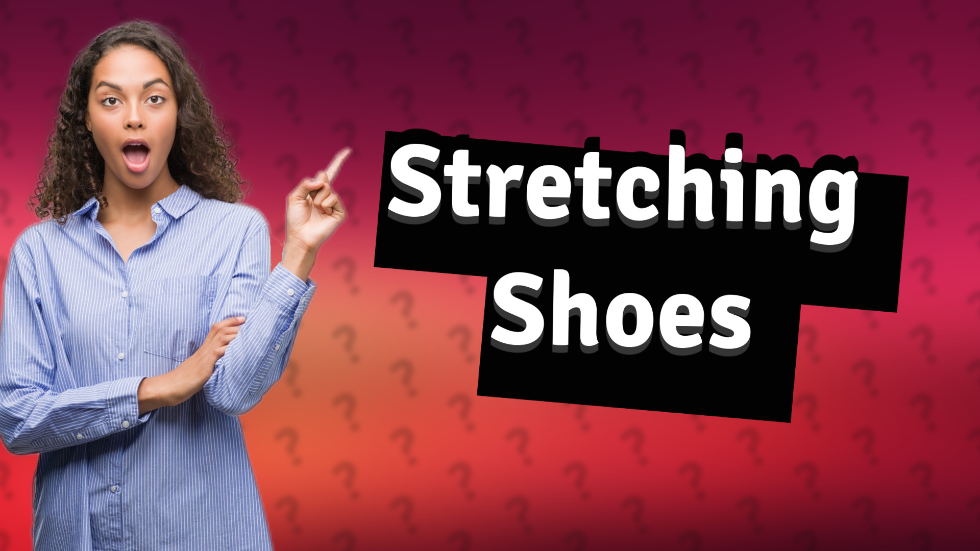 Stretching Shoes