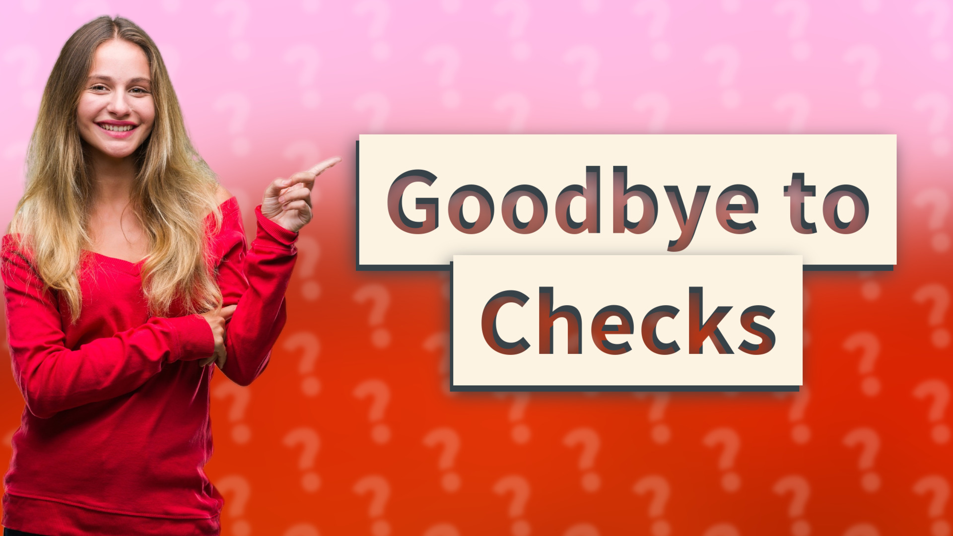 Goodbye to Checks