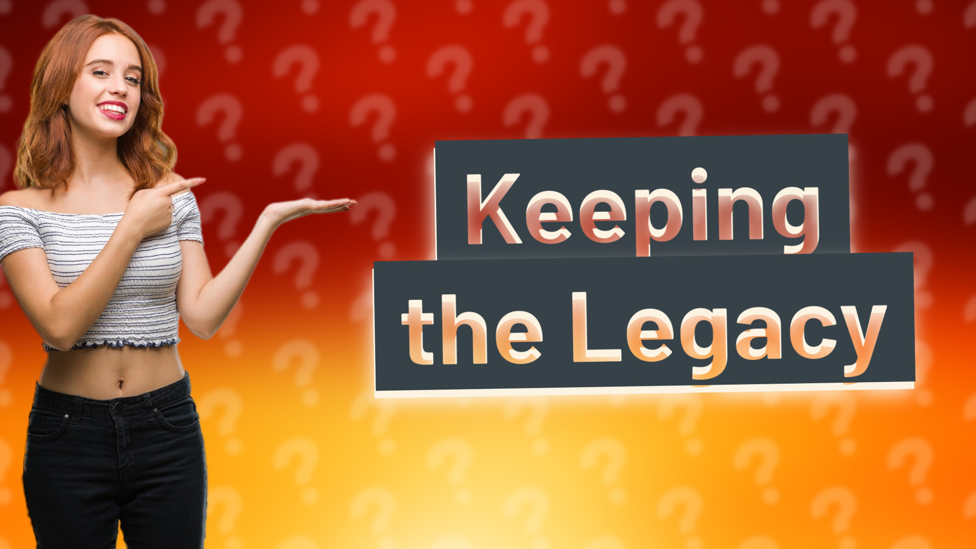 Keeping the Legacy