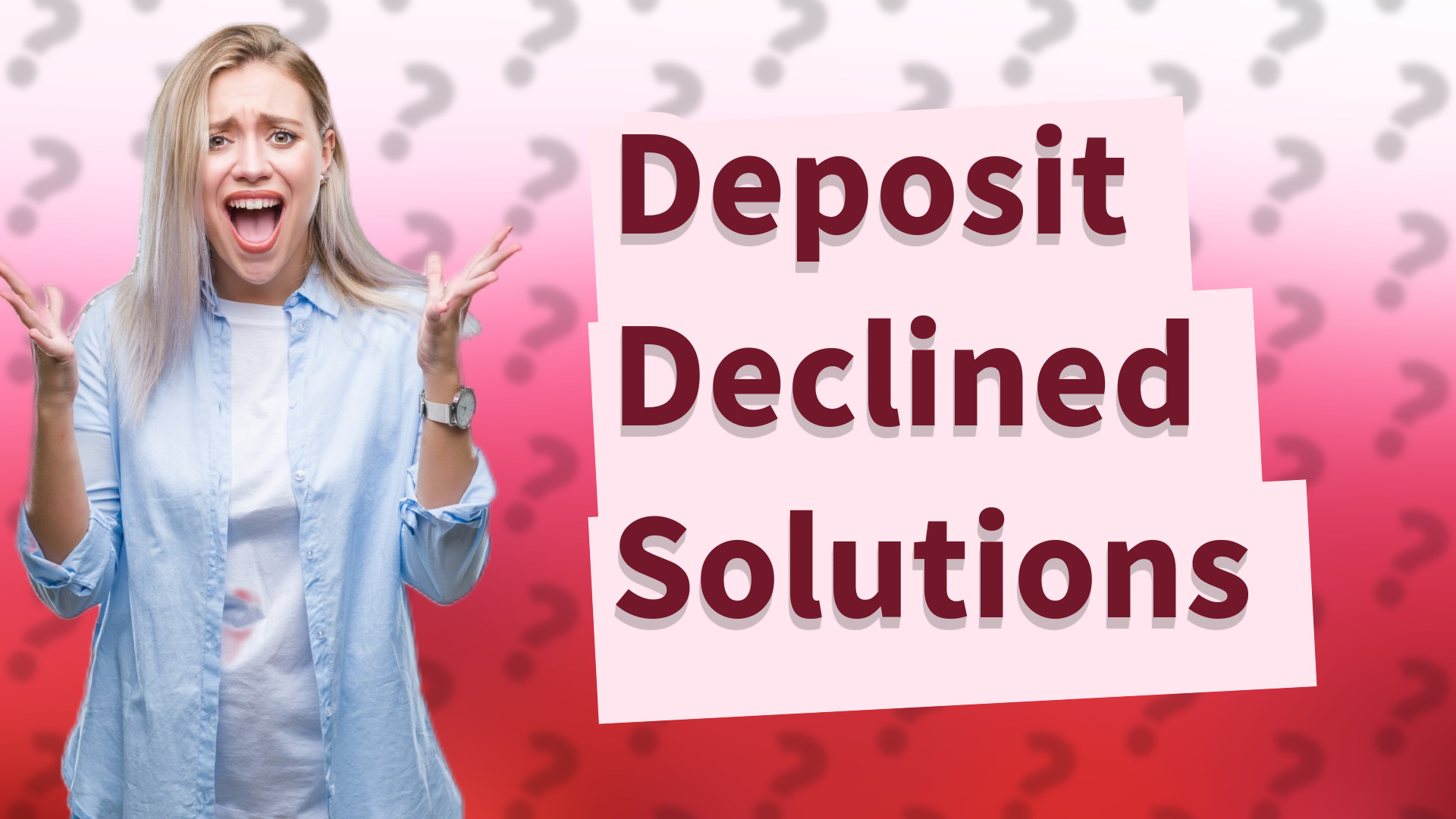 Deposit Declined Solutions
