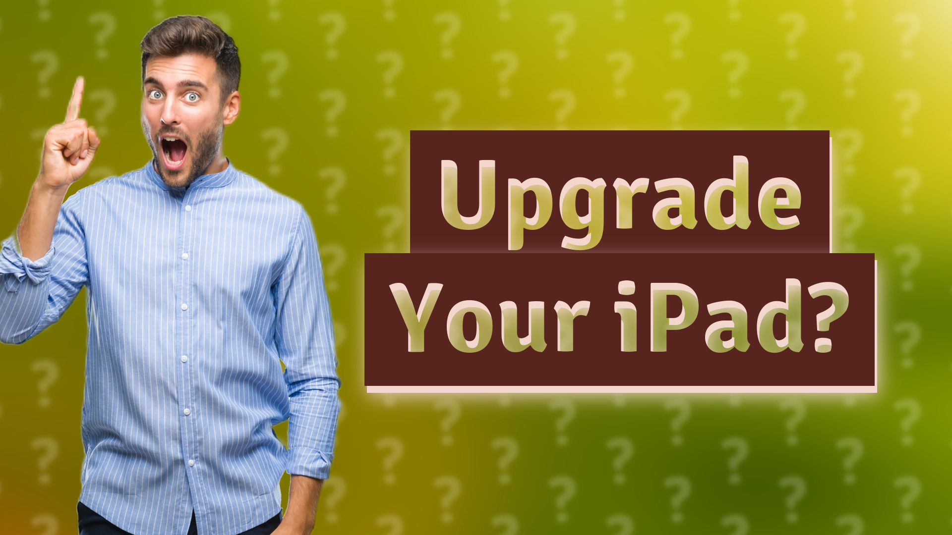 Upgrade Your iPad?