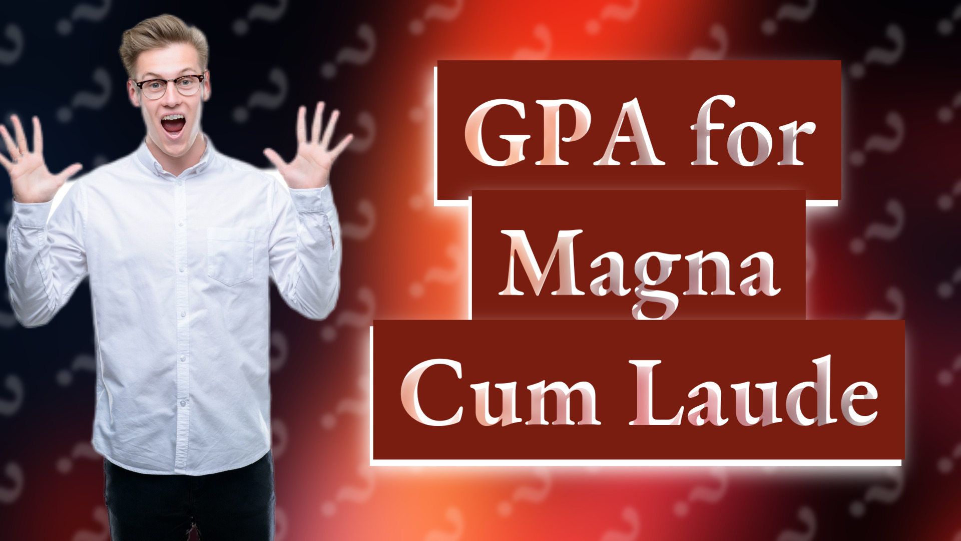 GPA for Magna Cum Laude