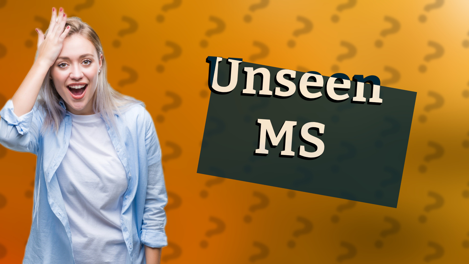 Unseen MS
