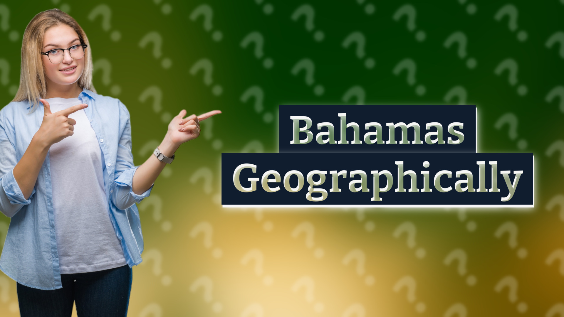 Bahamas Geographically
