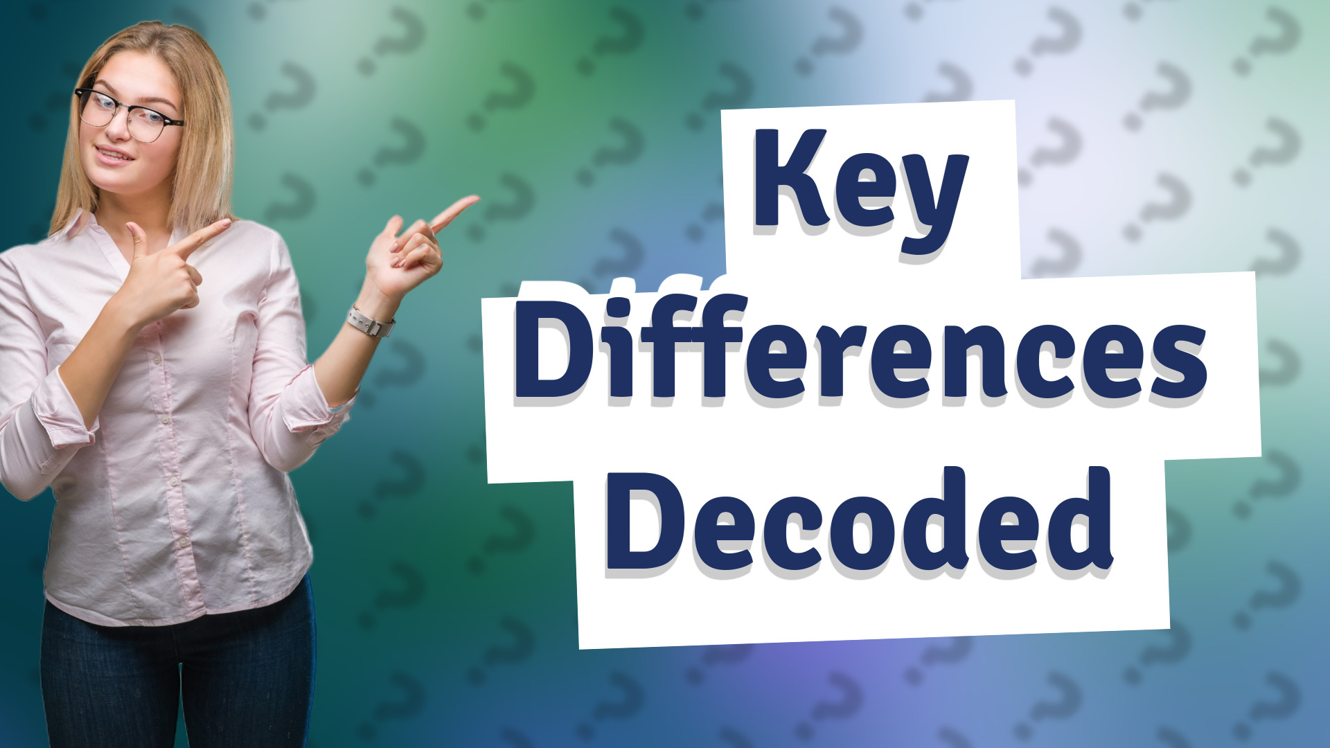 Key Differences Decoded