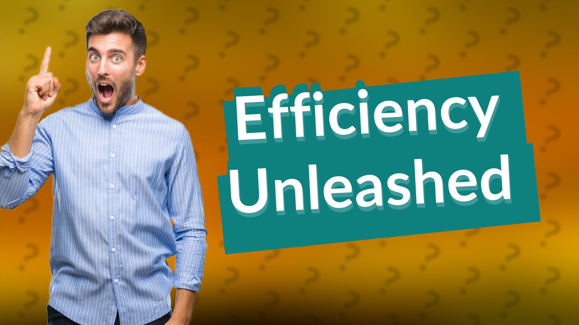 Efficiency Unleashed