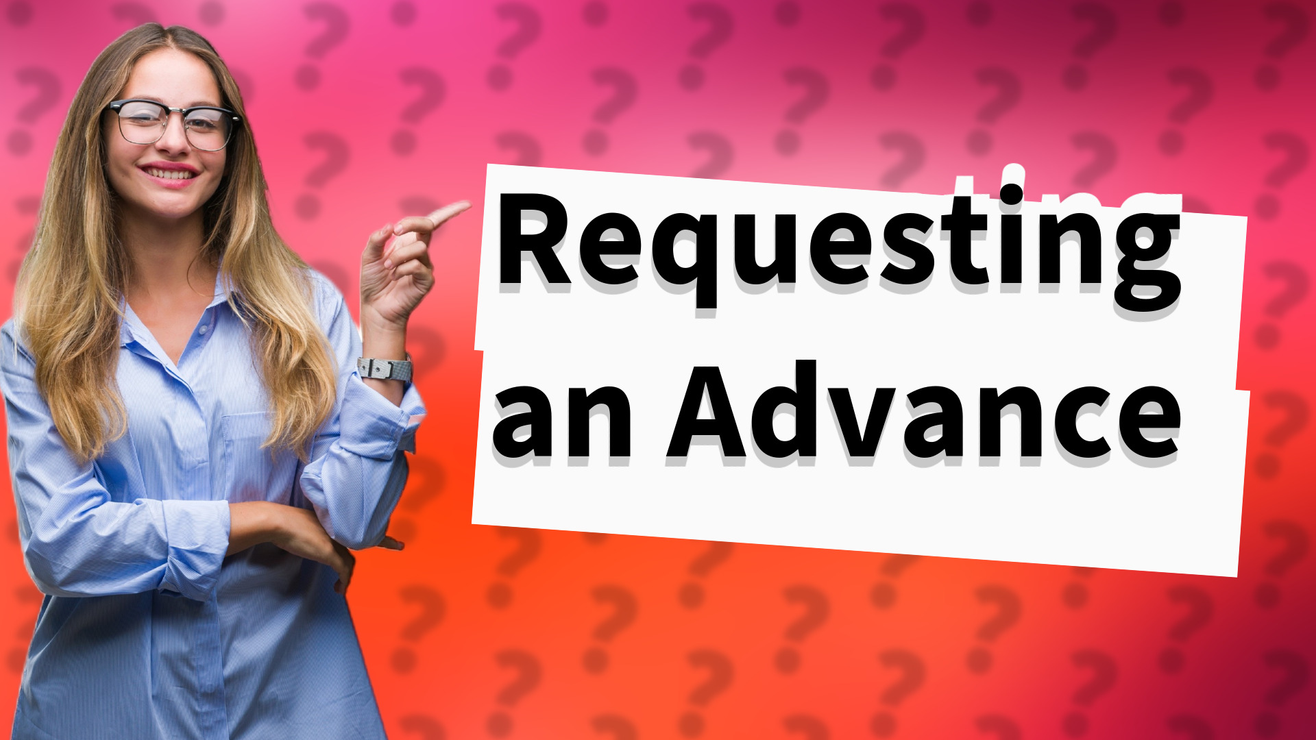 Requesting an Advance
