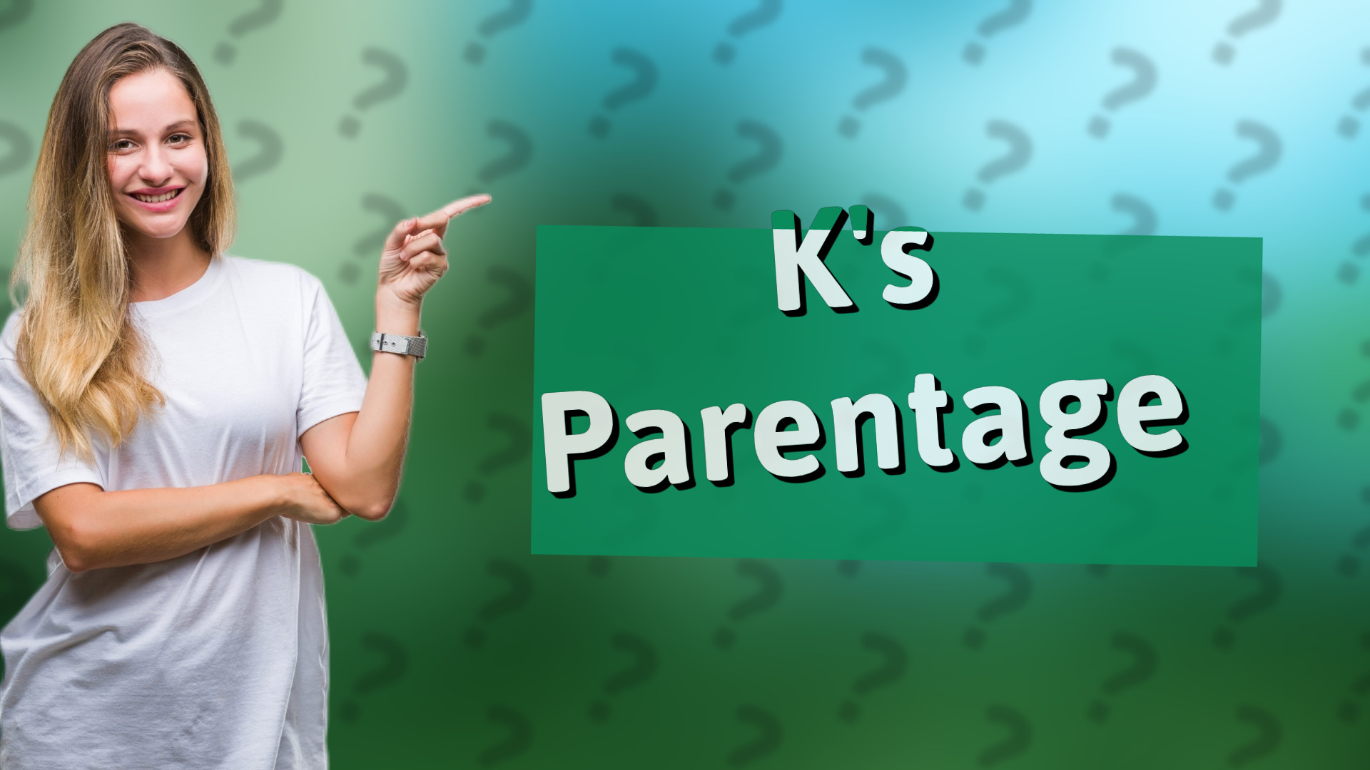 K's Parentage