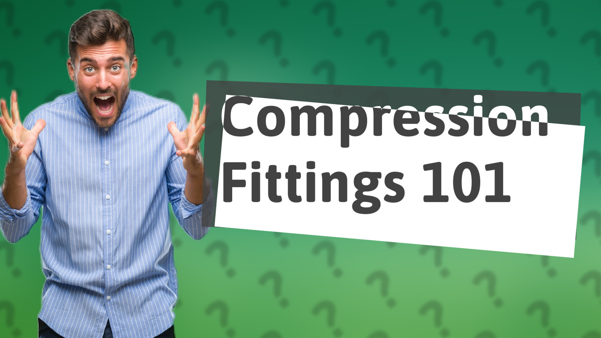 Compression Fittings 101