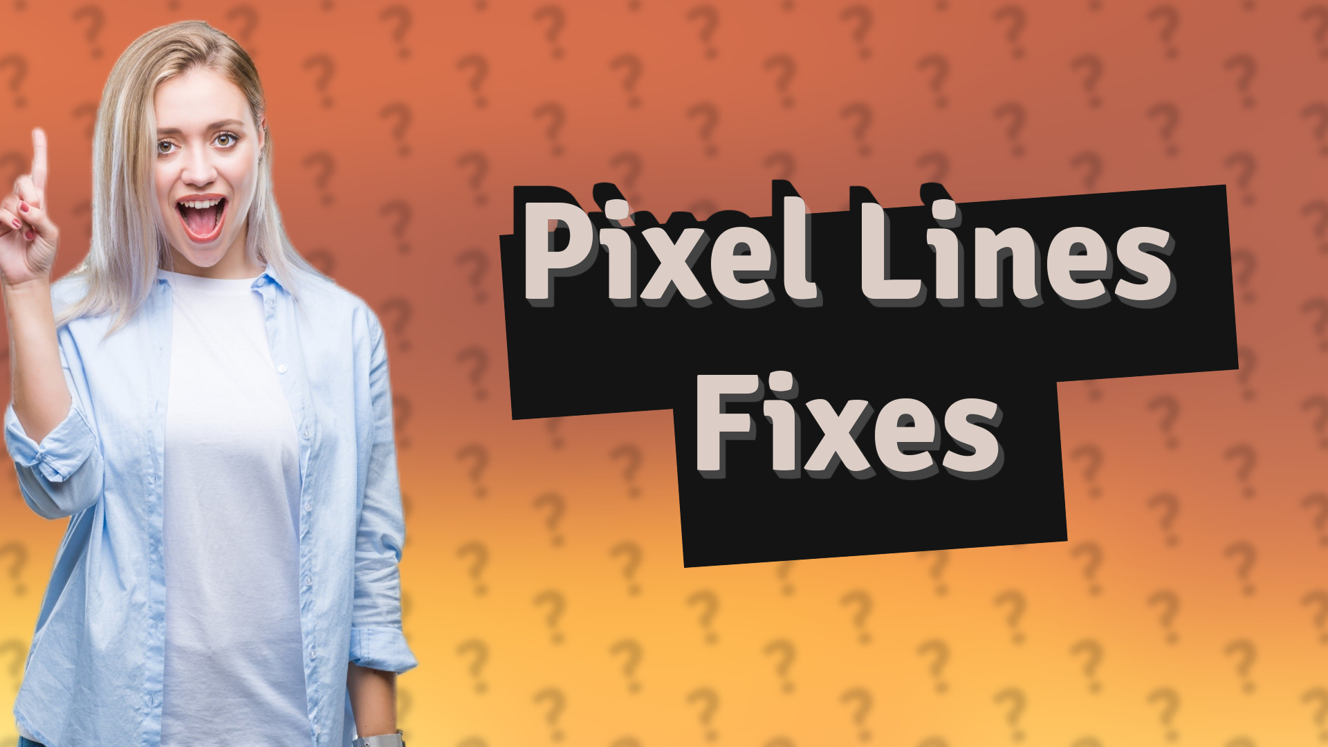 Pixel Lines Fixes