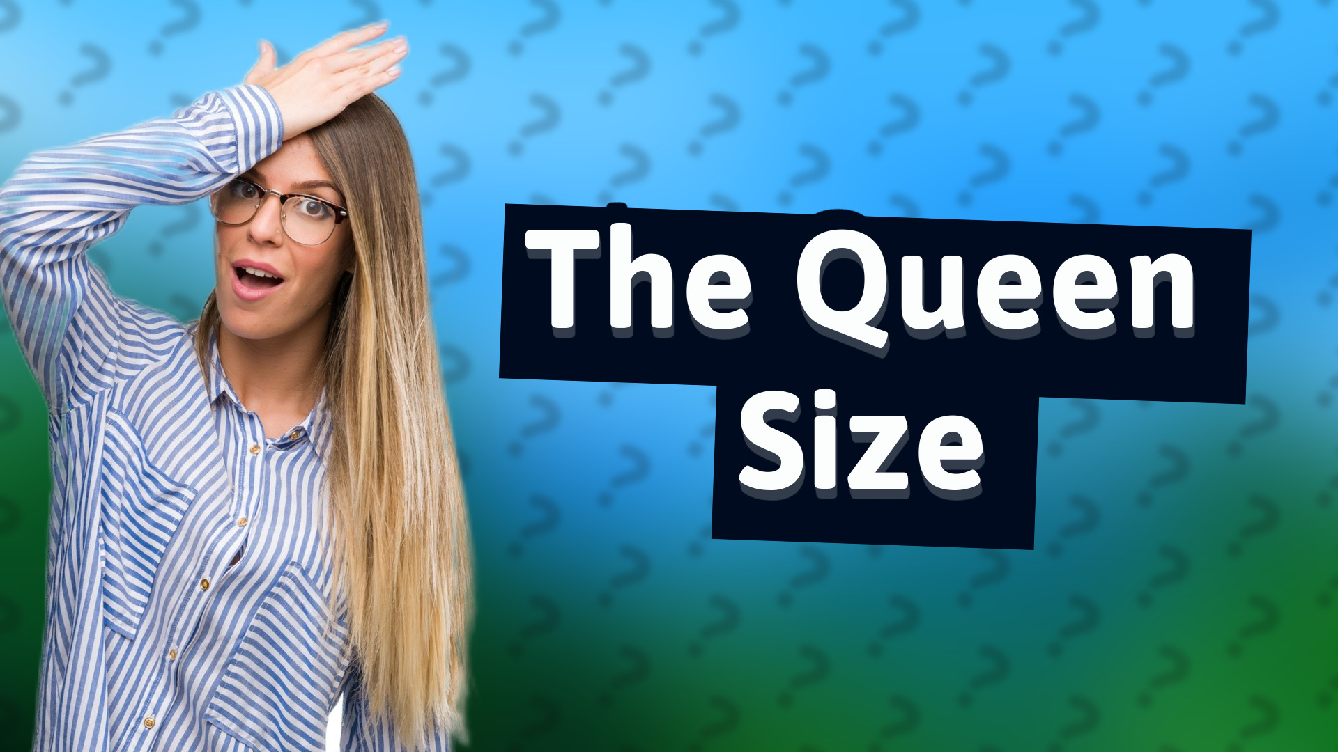 The Queen Size