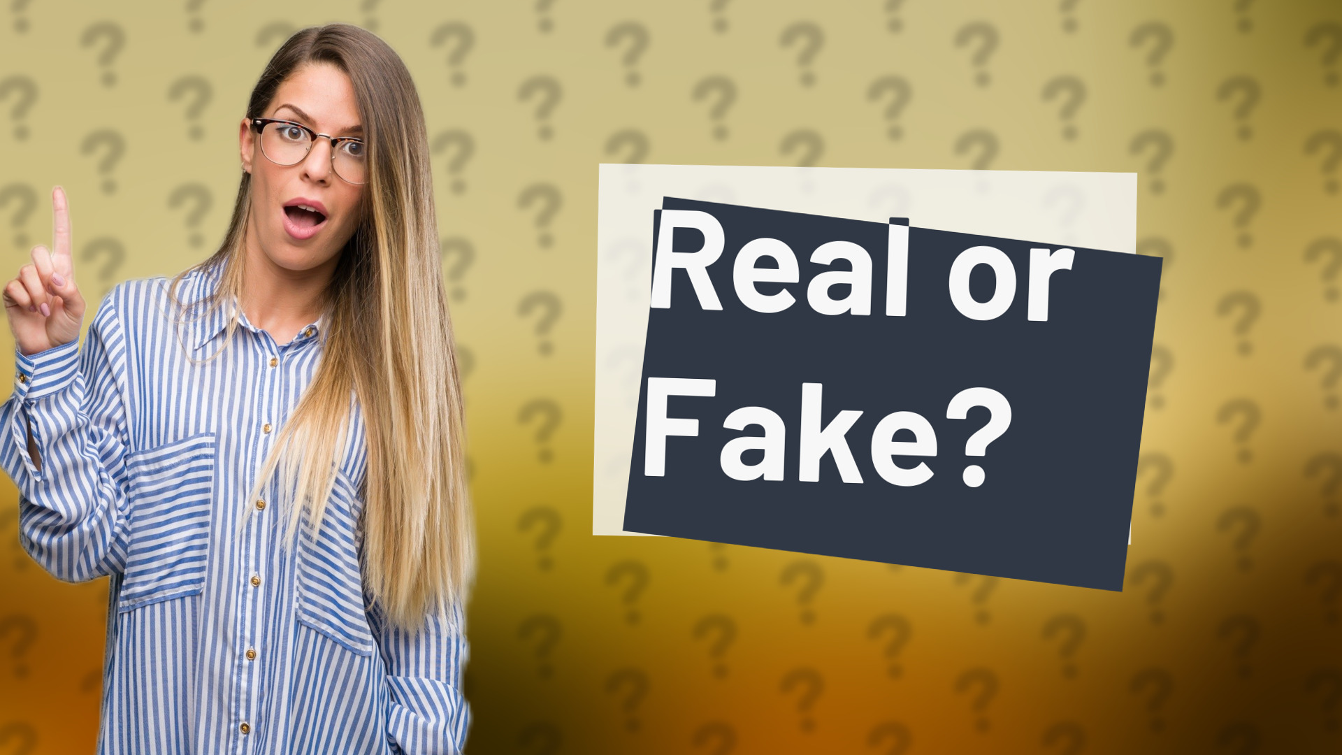 Real or Fake?