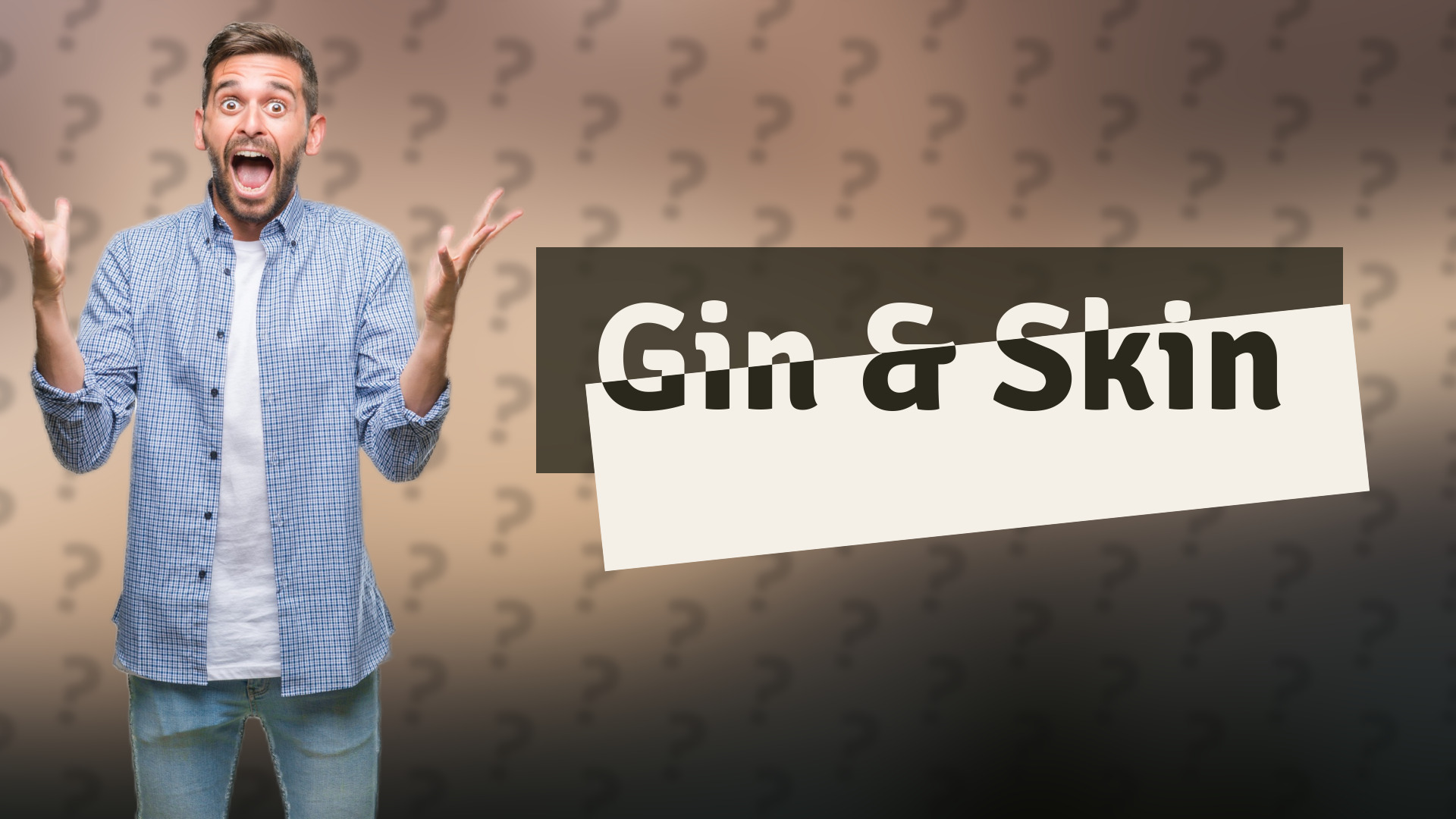 Gin & Skin