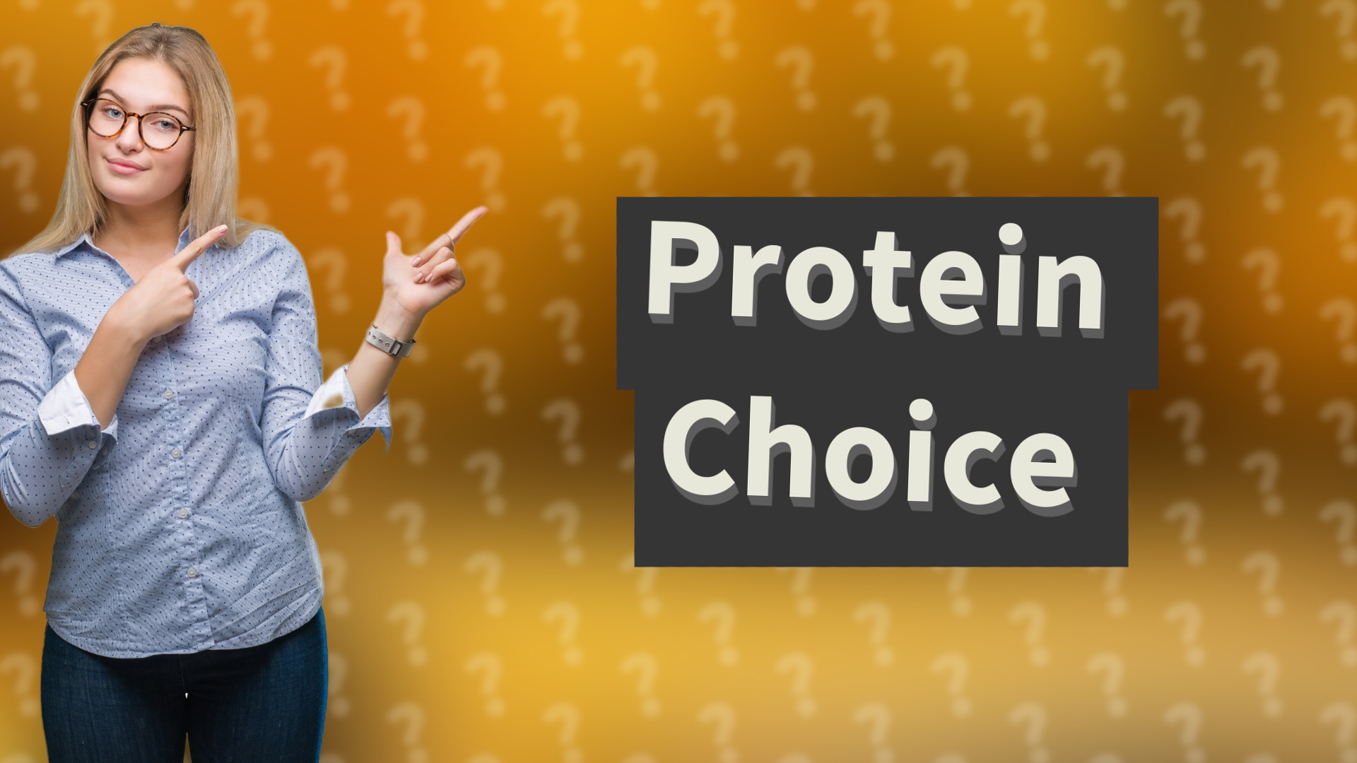 Protein Choice