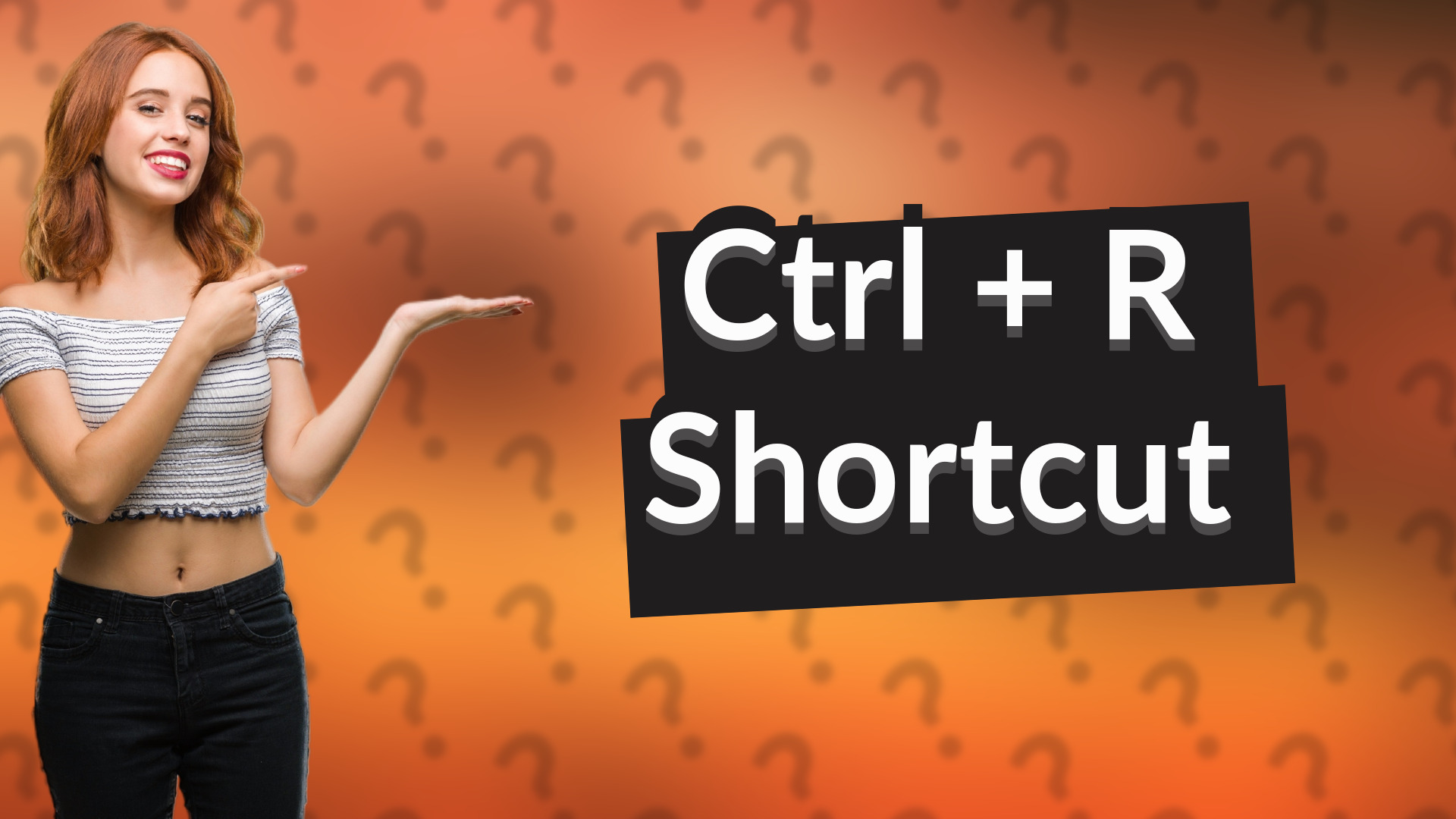 Ctrl + R Shortcut