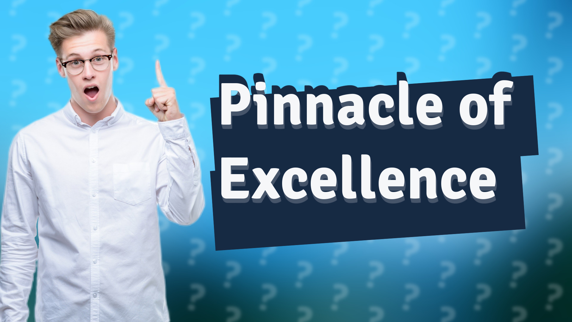 Pinnacle of Excellence
