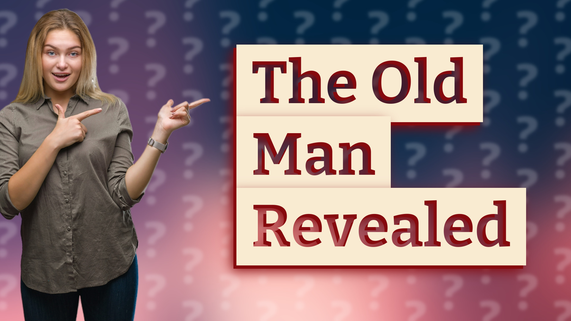 The Old Man Revealed
