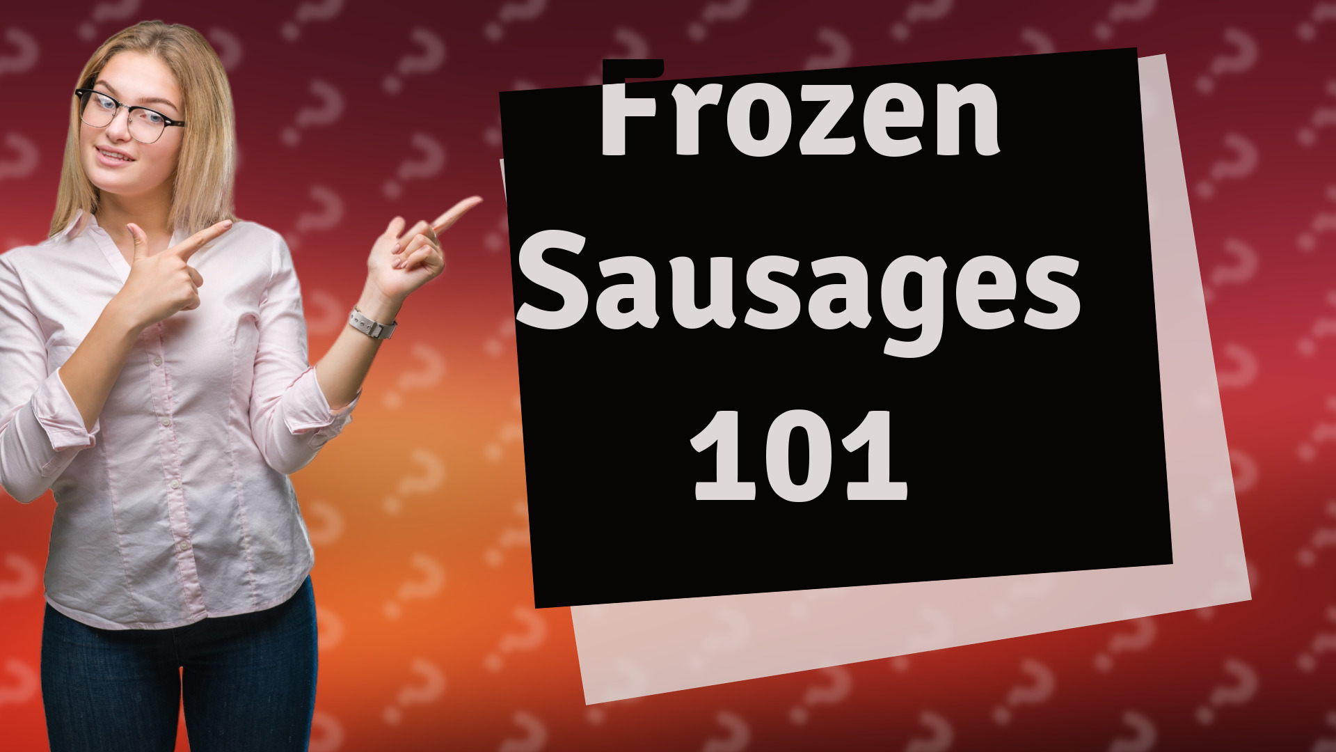 Frozen Sausages 101