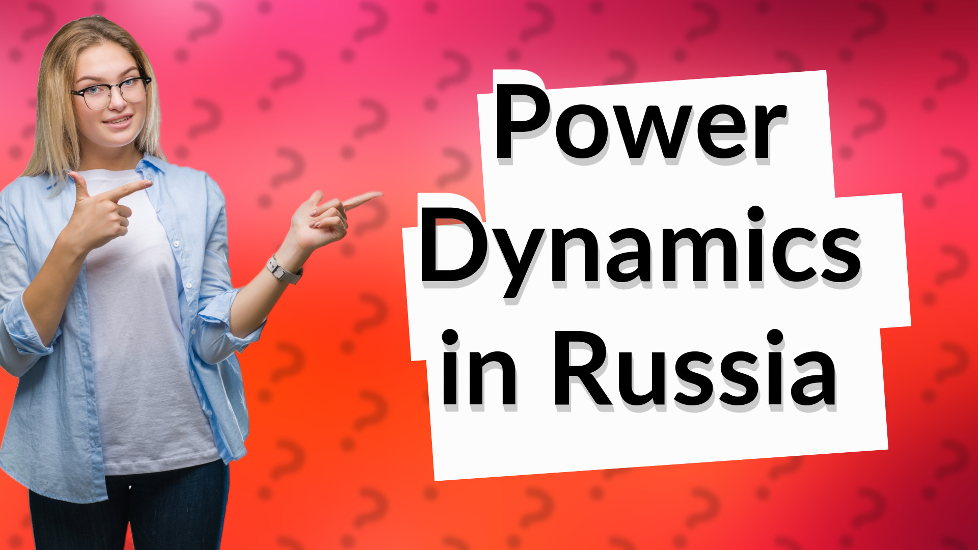 Power Dynamics in Russia
