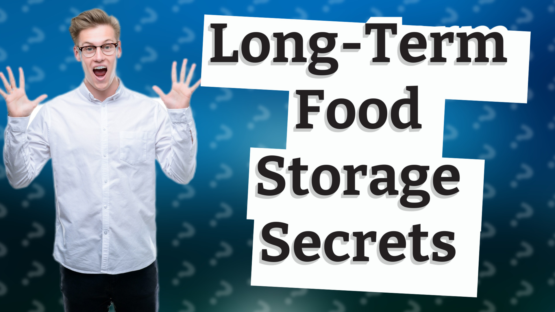 Long-Term Food Storage Secrets