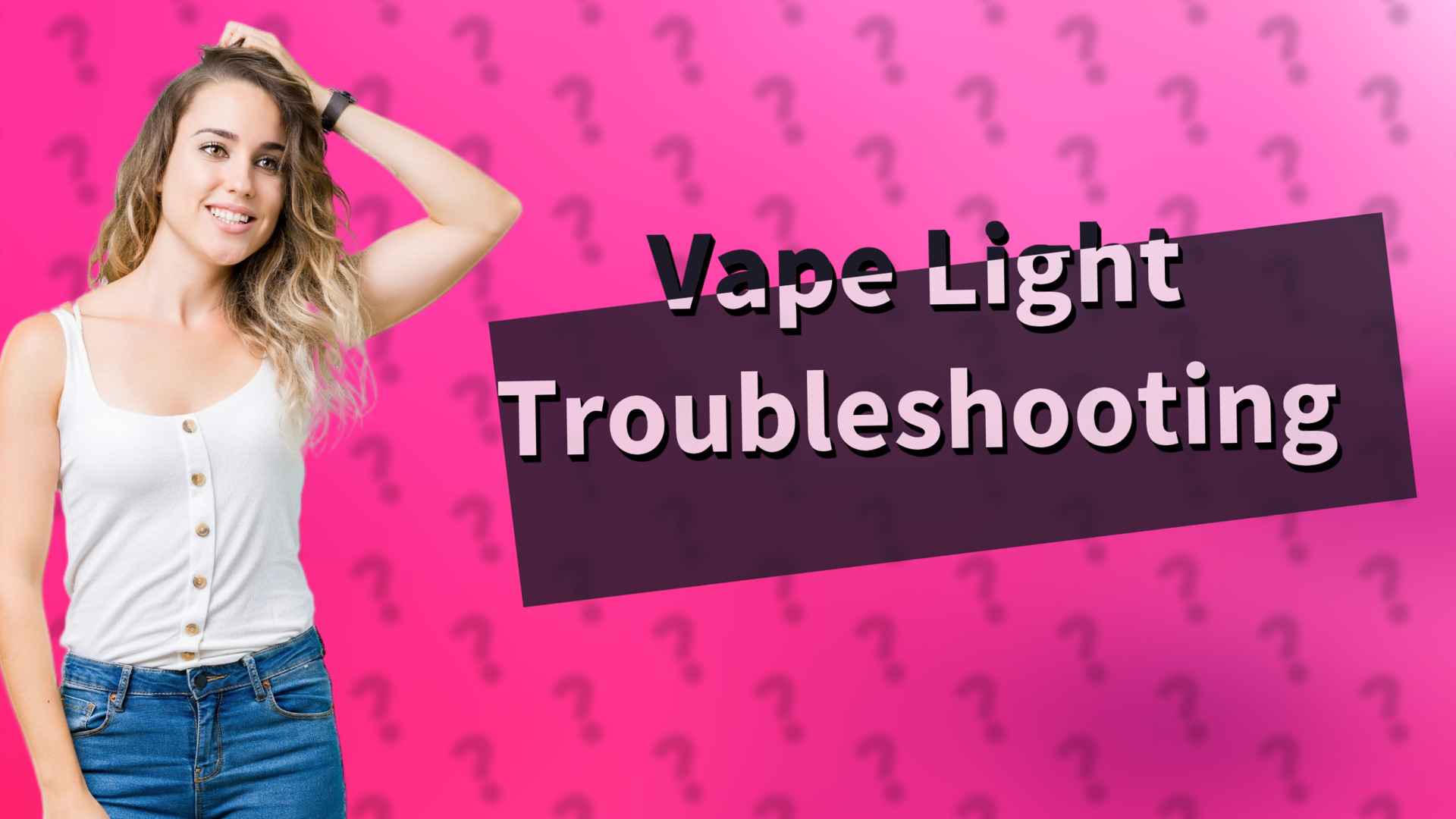 Vape Light Troubleshooting