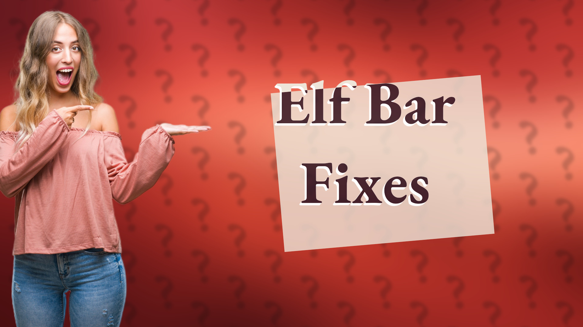 Elf Bar Fixes